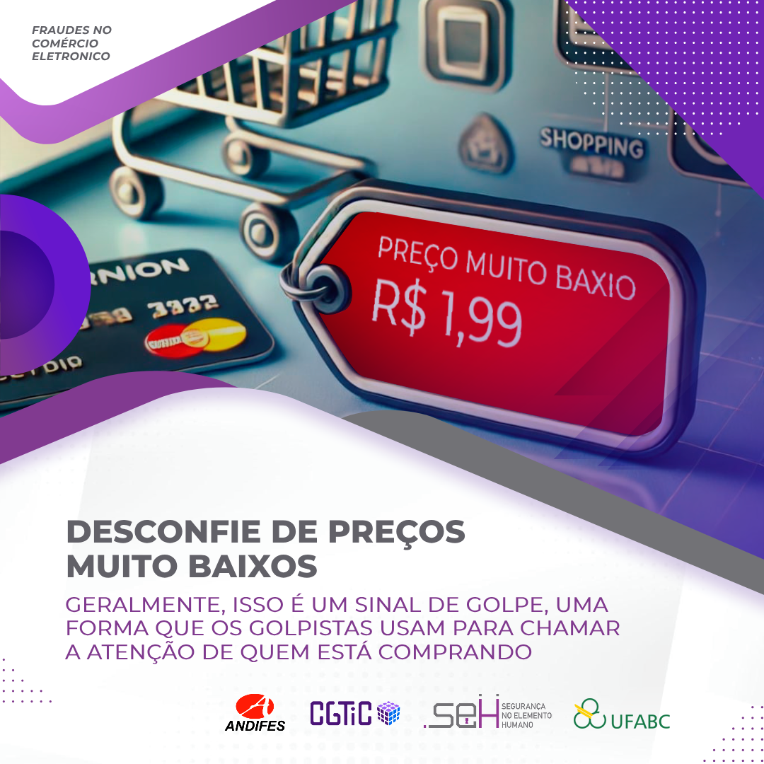 Fique Desconfie de preços muito baixos.